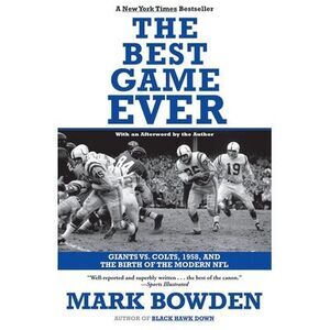 The Best Game Ever: Giants vs. Colts, 1958, and the Birth of the Modern NFL -- M